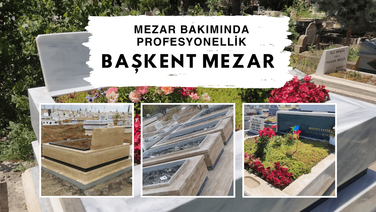 Başkent Mezar Bakım Hizmetleri, Mezar Bakımı, Periyodik Mezar Bakımı, Mezar Toprak Değişimi ve Gübreleme, Mezar Çiçeklendirme, Mezar Sulama, Ağaç Dikimi, Mezar Yapımı, Mezar Tamiri, Çiçeklendirme, Mermer